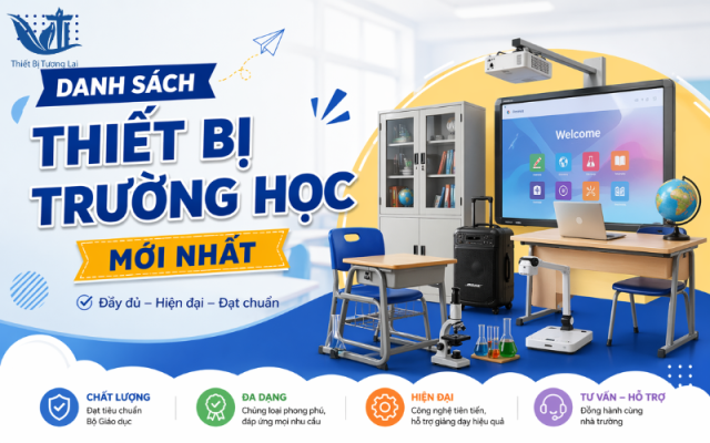 Thiết Bị Trường Học Gồm Những Gì? Báo Giá Và Danh Sách Mới Nhất