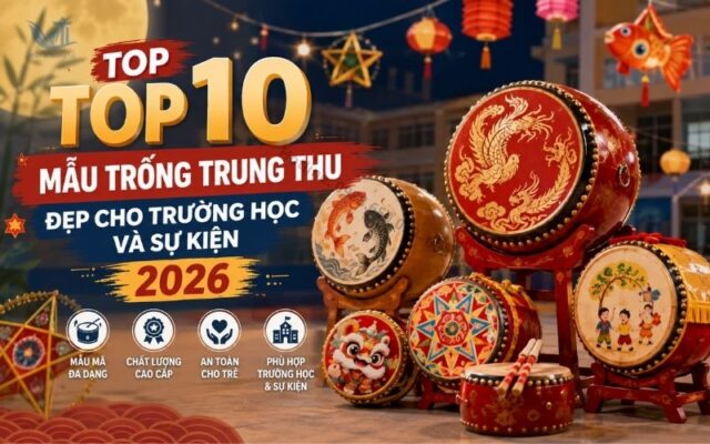 Top 10 Mẫu Trống Trung Thu Đẹp Cho Trường Học Và Sự Kiện 2026
