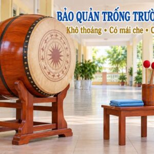 Bảo quản trống trường học 60cm tại nơi khô thoáng có mái che.
