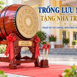 Bộ trống lưu niệm dành tặng nhà trường kèm nội dung niên khóa.
